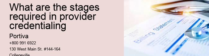 What are the stages required in provider credentialing